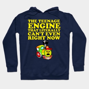 The Teenage Engine that literally can't even right now Hoodie